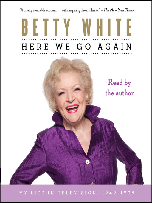 Title details for Here We Go Again by Betty White - Available